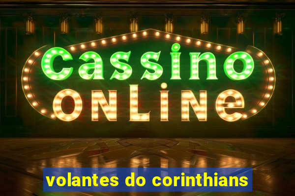 volantes do corinthians