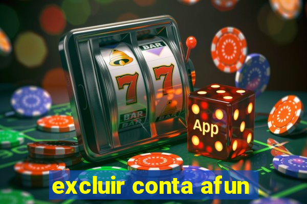 excluir conta afun