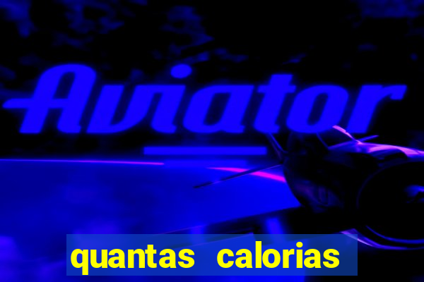 quantas calorias tem um xeque mate