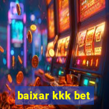 baixar kkk bet