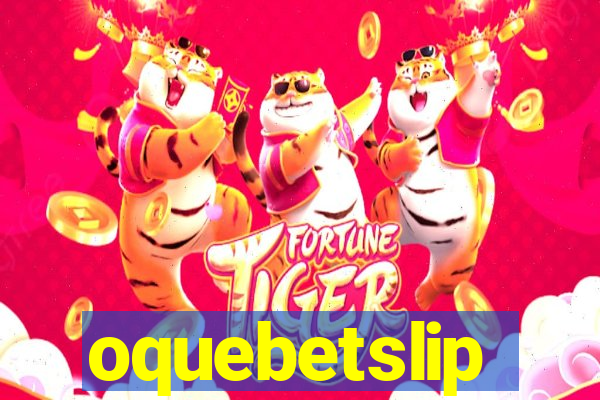 oquebetslip