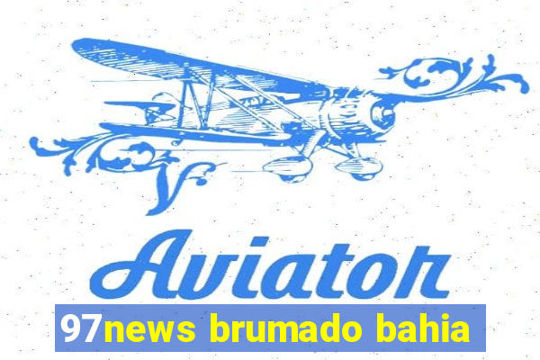 97news brumado bahia