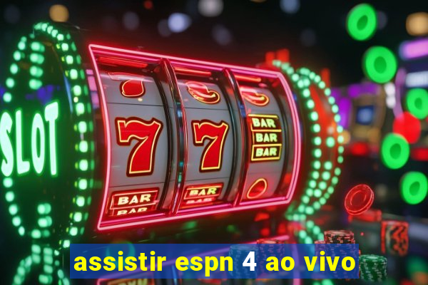 assistir espn 4 ao vivo