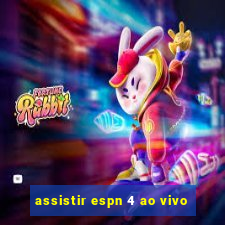 assistir espn 4 ao vivo