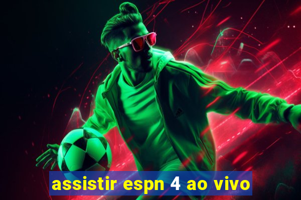 assistir espn 4 ao vivo