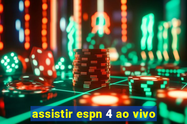 assistir espn 4 ao vivo