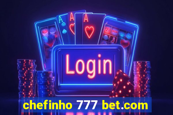 chefinho 777 bet.com