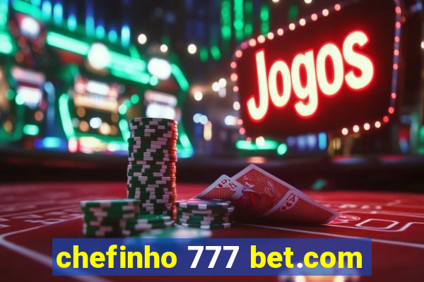 chefinho 777 bet.com