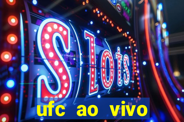 ufc ao vivo assistir online