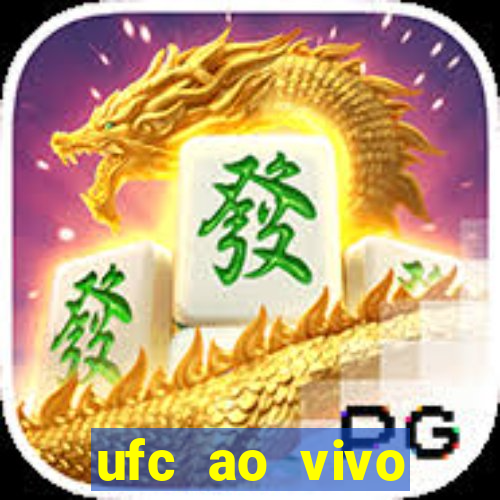 ufc ao vivo assistir online