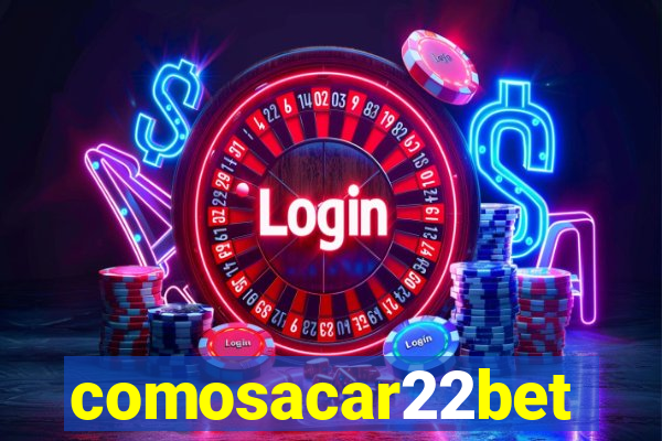 comosacar22bet