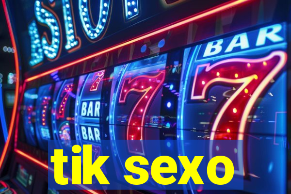 tik sexo