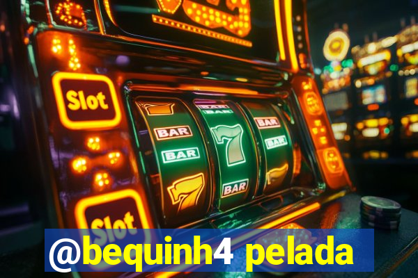 @bequinh4 pelada