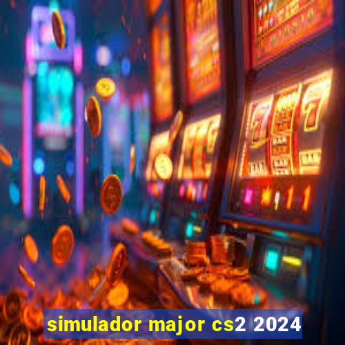 simulador major cs2 2024