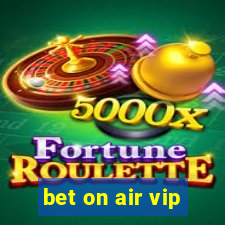 bet on air vip