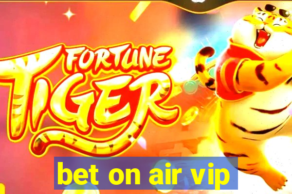 bet on air vip