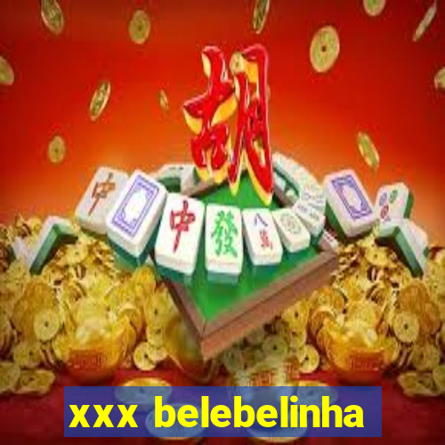 xxx belebelinha