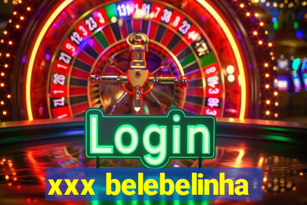 xxx belebelinha