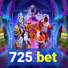 725 bet