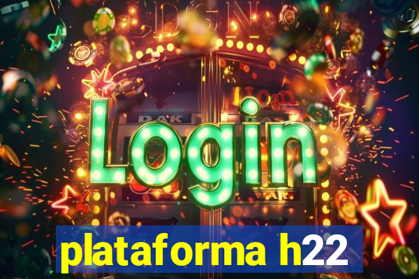 plataforma h22