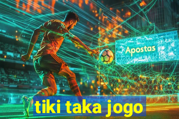 tiki taka jogo