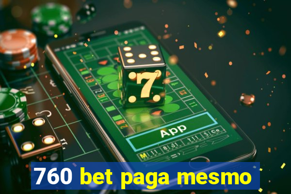 760 bet paga mesmo