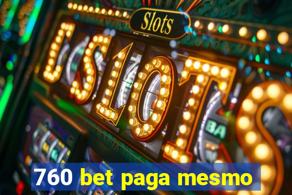 760 bet paga mesmo