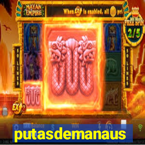 putasdemanaus