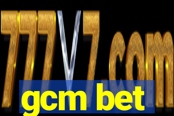 gcm bet