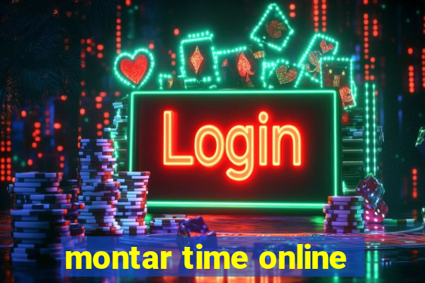 montar time online