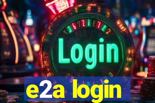 e2a login