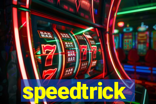 speedtrick