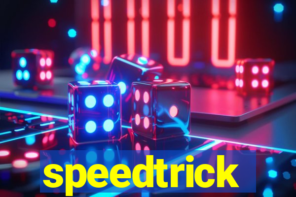 speedtrick