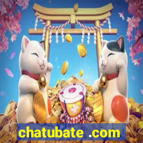 chatubate .com