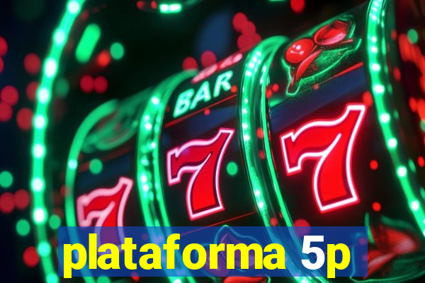 plataforma 5p