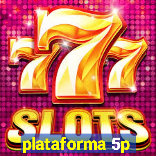 plataforma 5p