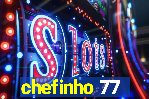 chefinho 77