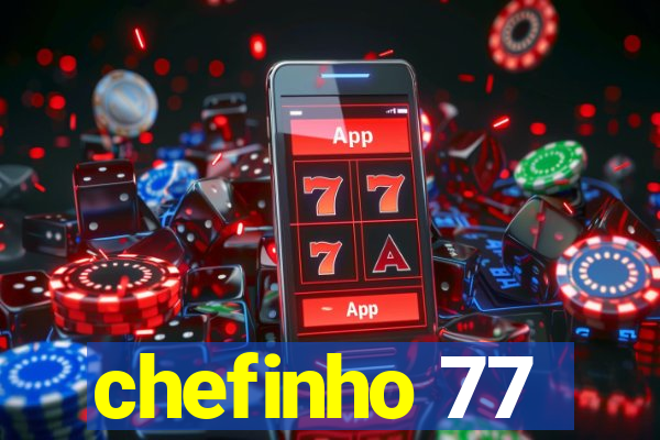 chefinho 77