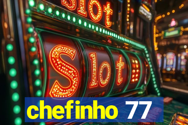 chefinho 77