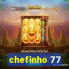 chefinho 77