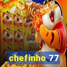 chefinho 77