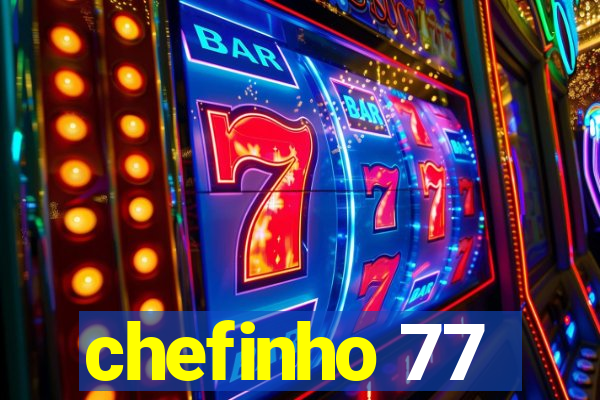 chefinho 77