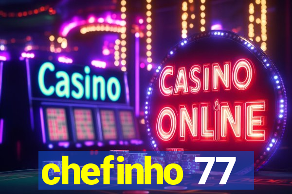 chefinho 77