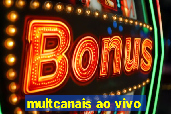 multcanais ao vivo