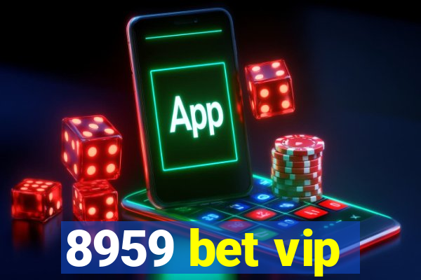 8959 bet vip