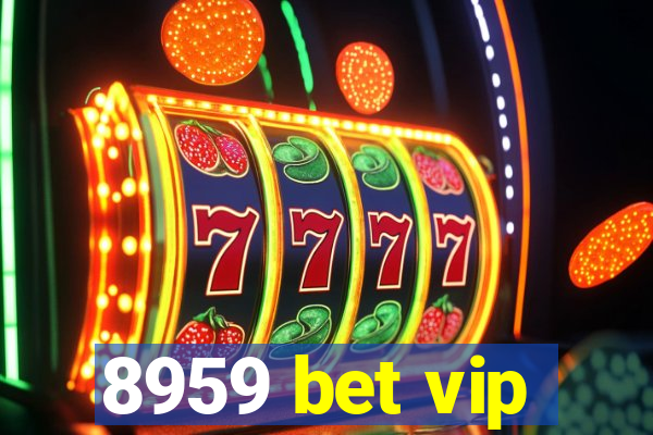 8959 bet vip