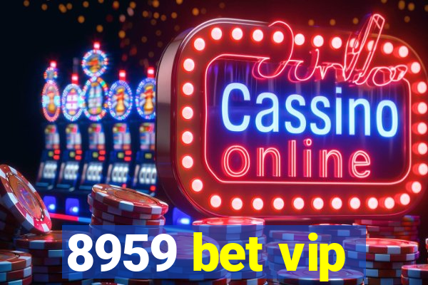 8959 bet vip