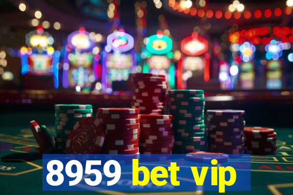 8959 bet vip