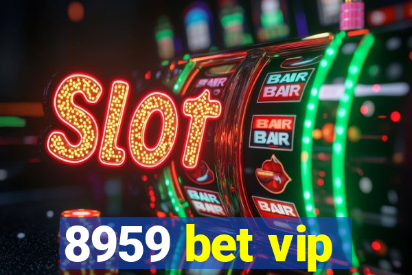 8959 bet vip