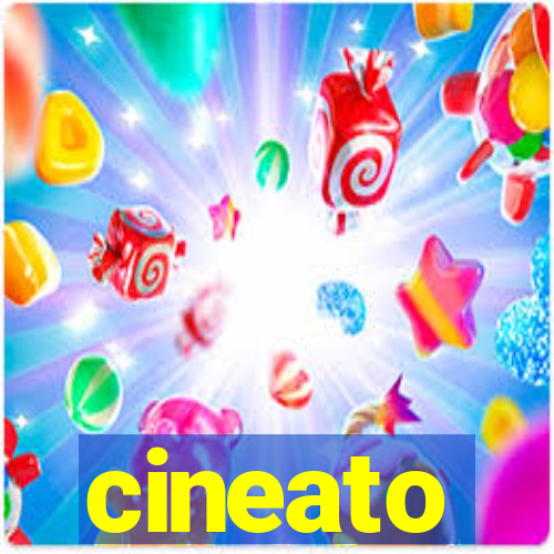 cineato